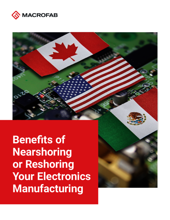 Benefits of Nearshoring or Reshoring Your Electronics Manufacturing