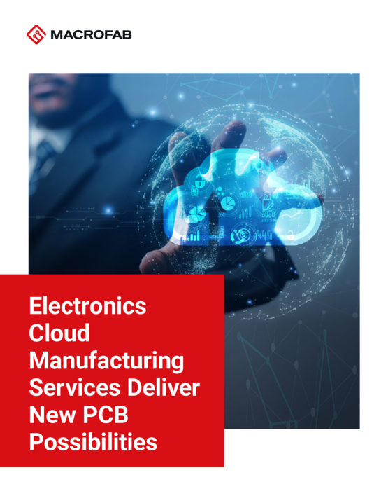 Electronics Cloud Manufacturing Services Deliver New PCB Possibilities
