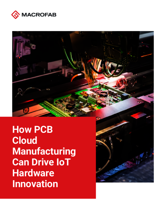 How PCB Cloud Manufacturing Can Drive IoT Hardware Innovation