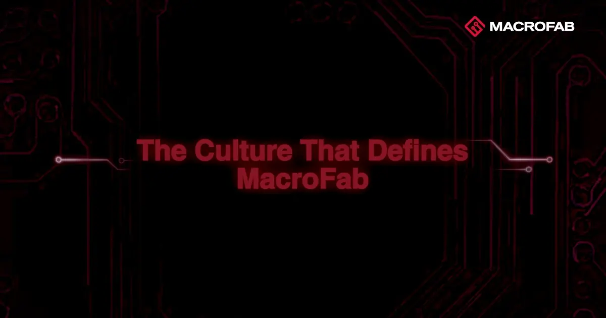 Culture that defines macrofab