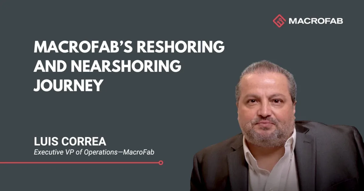 Macrofab reshoring nearshoring journey og