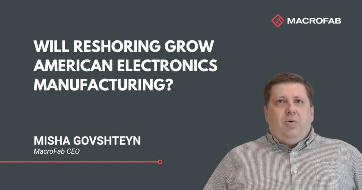 Reshoring Growing American Electronics Manufacturing